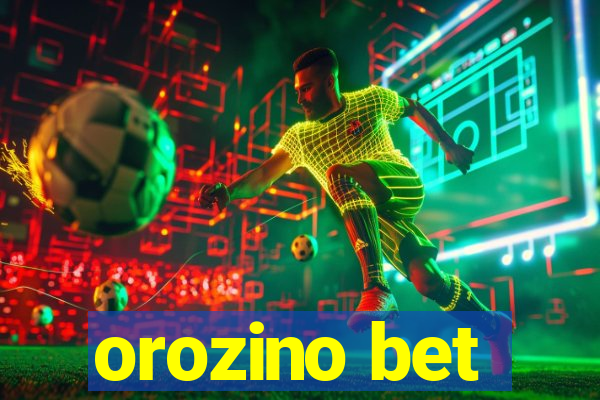 orozino bet